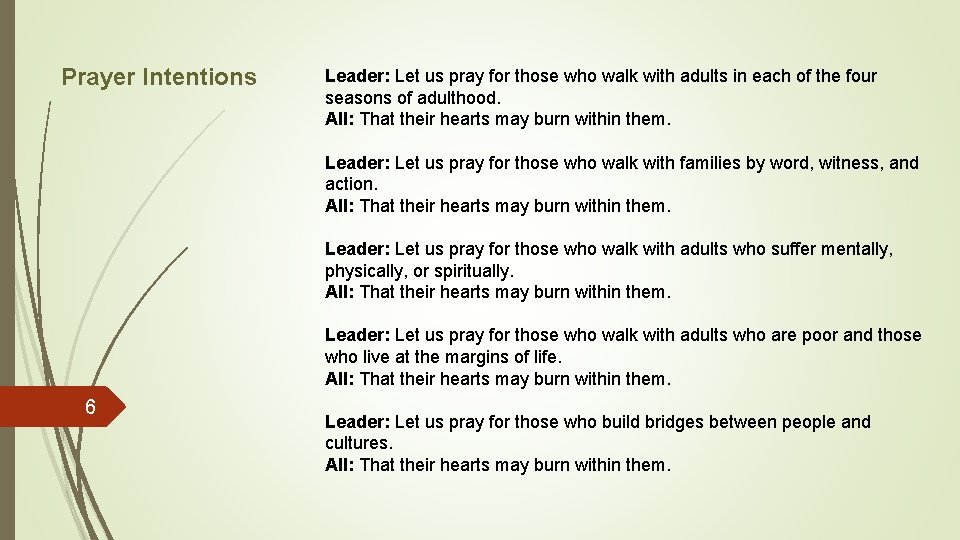 Prayer Intentions Leader: Let us pray for those who walk with adults in each