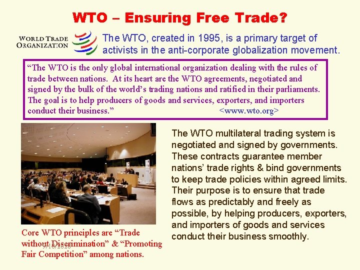 WTO – Ensuring Free Trade? The WTO, created in 1995, is a primary target