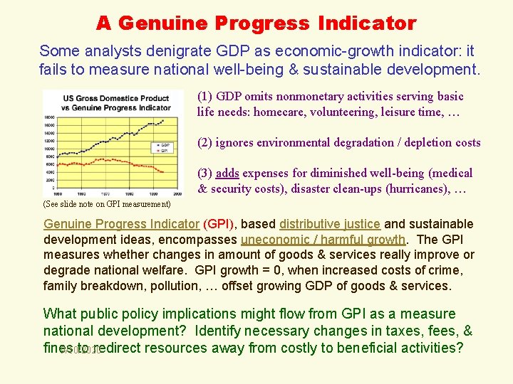 A Genuine Progress Indicator Some analysts denigrate GDP as economic-growth indicator: it fails to