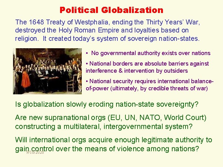 Political Globalization The 1648 Treaty of Westphalia, ending the Thirty Years’ War, destroyed the