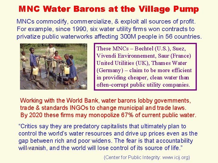 MNC Water Barons at the Village Pump MNCs commodify, commercialize, & exploit all sources