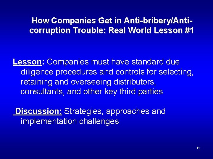 How Companies Get in Anti-bribery/Anticorruption Trouble: Real World Lesson #1 Lesson: Companies must have