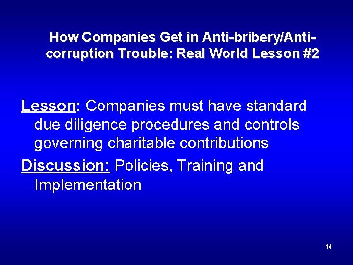 How Companies Get in Anti-bribery/Anticorruption Trouble: Real World Lesson #2 Lesson: Companies must have