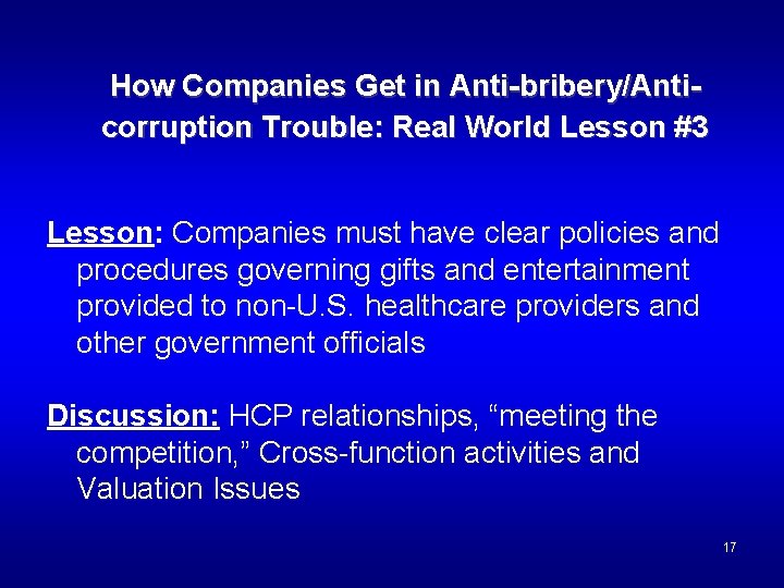 How Companies Get in Anti-bribery/Anticorruption Trouble: Real World Lesson #3 Lesson: Companies must have