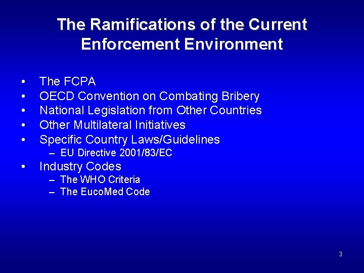 The Ramifications of the Current Enforcement Environment • • • The FCPA OECD Convention