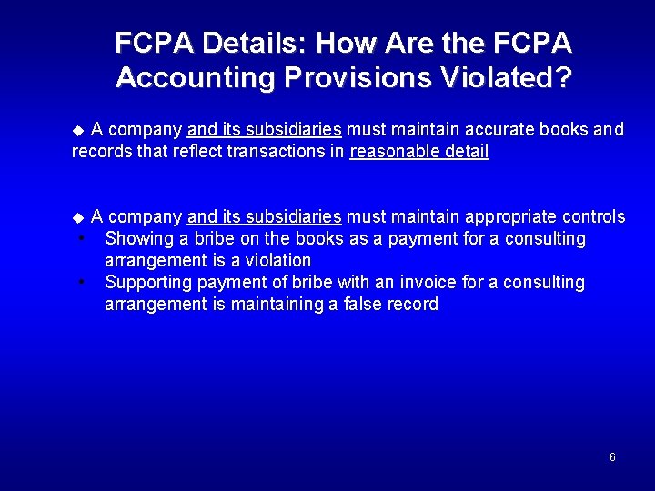 FCPA Details: How Are the FCPA Accounting Provisions Violated? A company and its subsidiaries