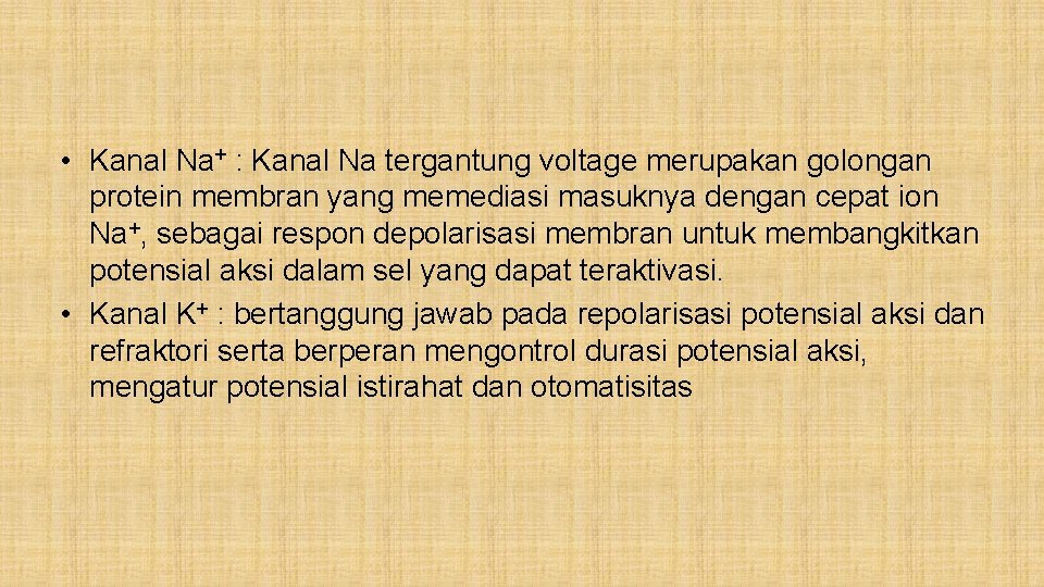  • Kanal Na+ : Kanal Na tergantung voltage merupakan golongan protein membran yang