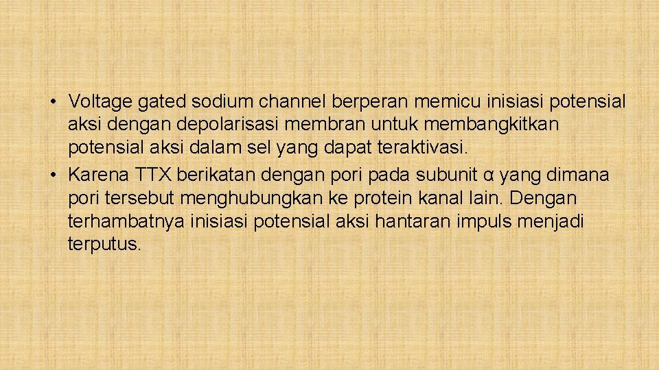  • Voltage gated sodium channel berperan memicu inisiasi potensial aksi dengan depolarisasi membran