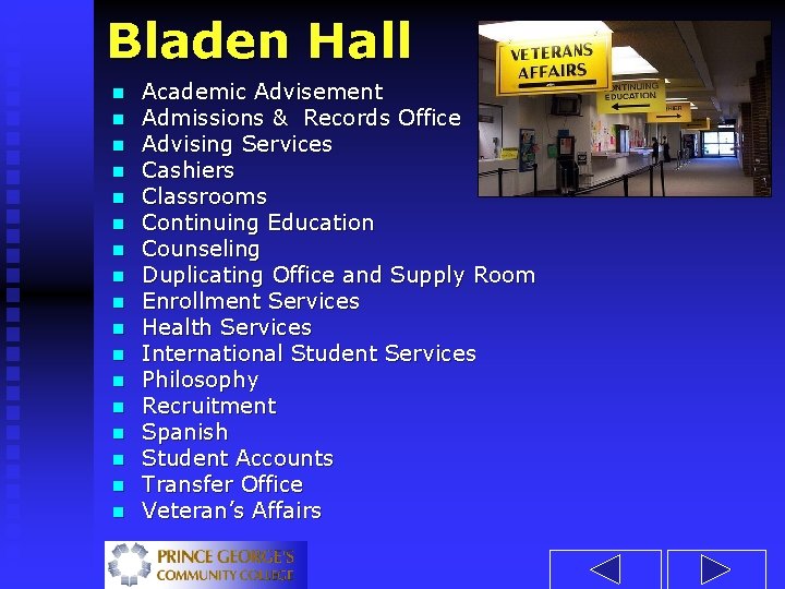 Bladen Hall n n n n n Academic Advisement Admissions & Records Office Advising
