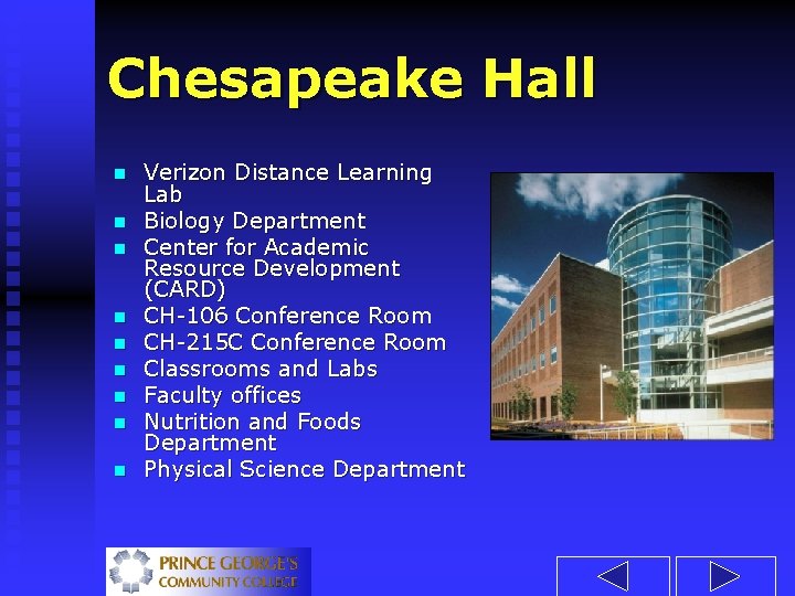 Chesapeake Hall n n n n n Verizon Distance Learning Lab Biology Department Center
