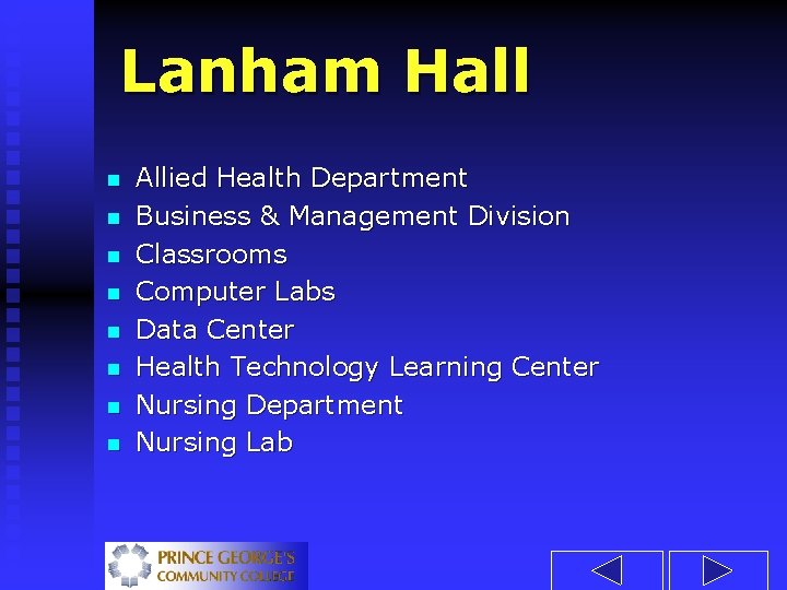 Lanham Hall n n n n Allied Health Department Business & Management Division Classrooms