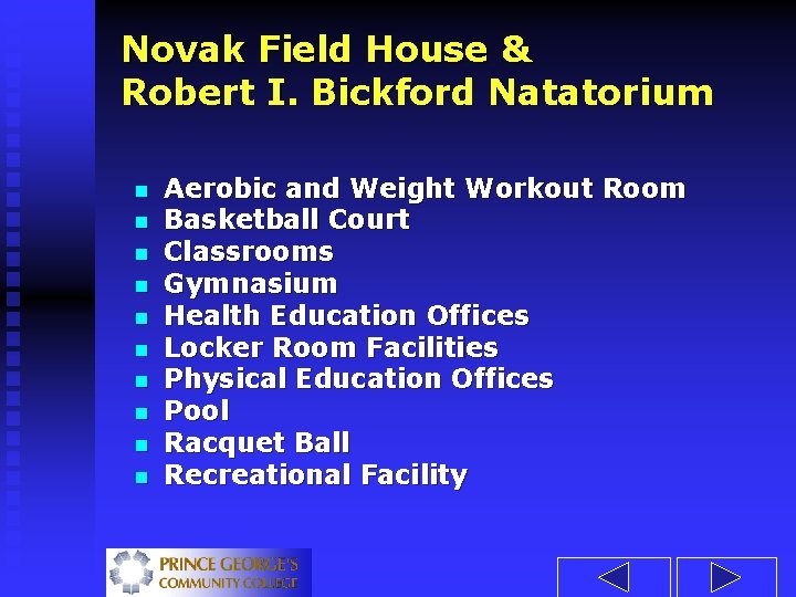 Novak Field House & Robert I. Bickford Natatorium n n n n n Aerobic