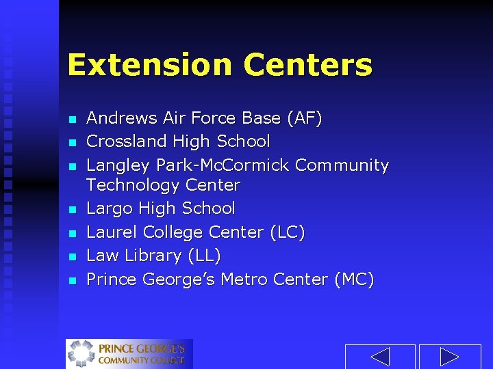 Extension Centers n n n n Andrews Air Force Base (AF) Crossland High School