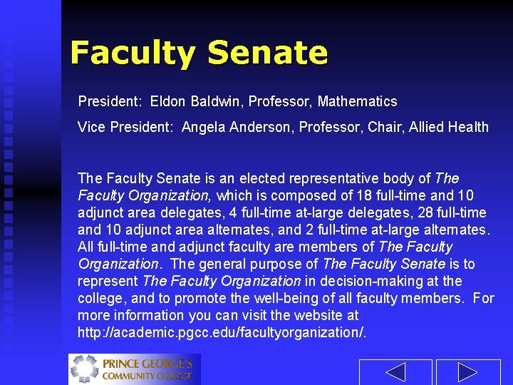 Faculty Senate President: Eldon Baldwin, Professor, Mathematics Vice President: Angela Anderson, Professor, Chair, Allied