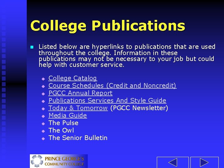College Publications n Listed below are hyperlinks to publications that are used throughout the