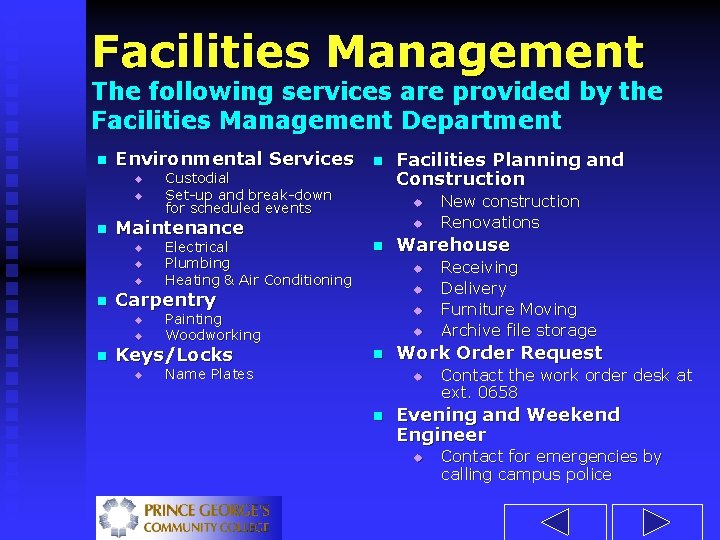 Facilities Management The following services are provided by the Facilities Management Department n Environmental