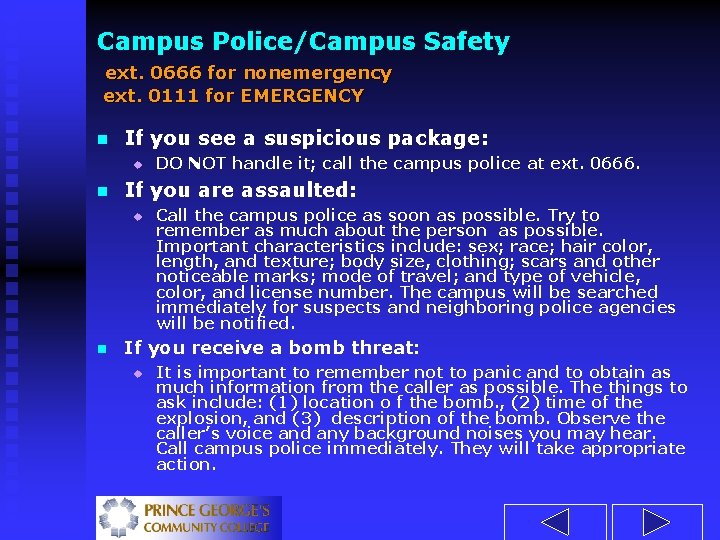 Campus Police/Campus Safety ext. 0666 for nonemergency ext. 0111 for EMERGENCY n If you