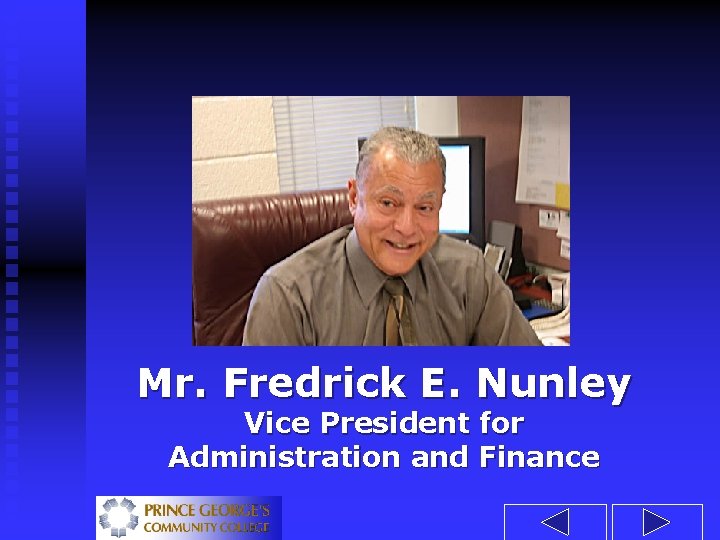 Mr. Fredrick E. Nunley Vice President for Administration and Finance 