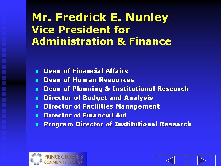 Mr. Fredrick E. Nunley Vice President for Administration & Finance n n n n