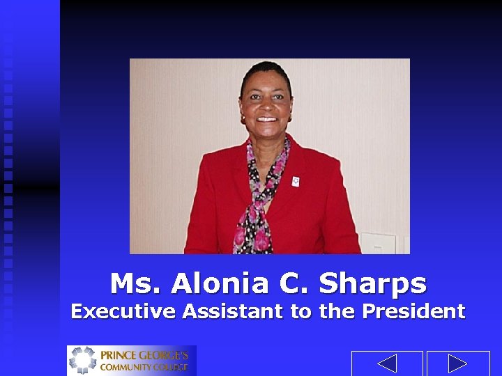 Ms. Alonia C. Sharps Executive Assistant to the President 