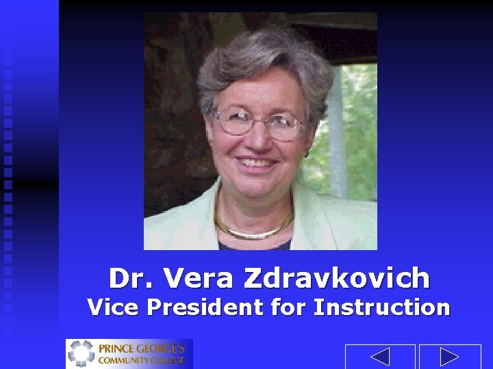 Dr. Vera Zdravkovich Vice President for Instruction 