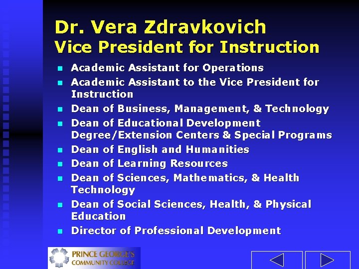 Dr. Vera Zdravkovich Vice President for Instruction n n n n Academic Assistant for