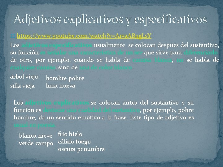 Adjetivos explicativos y especificativos � https: //www. youtube. com/watch? v=A 1 va. AB 4