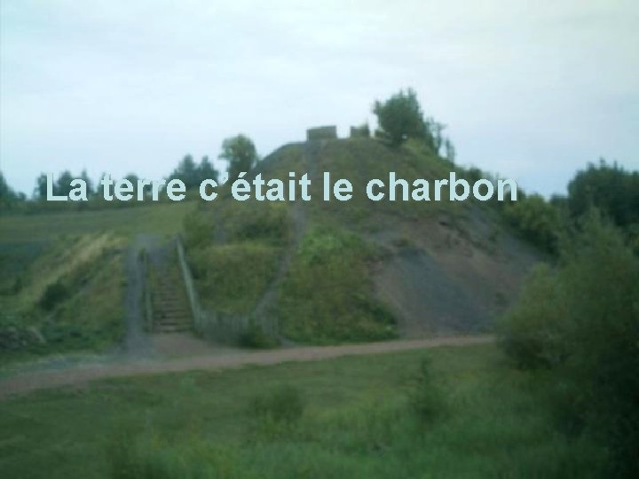 La terre c’était le charbon 