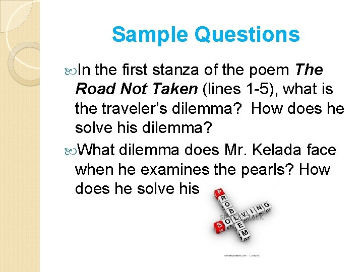 Sample Questions In the first stanza of the poem The Road Not Taken (lines