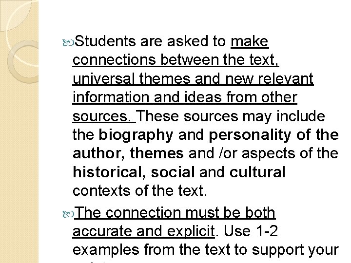  Students are asked to make connections between the text, universal themes and new
