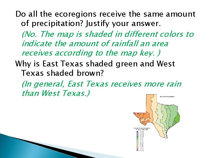 Do all the ecoregions receive the same amount of precipitation? Justify your answer. (No.