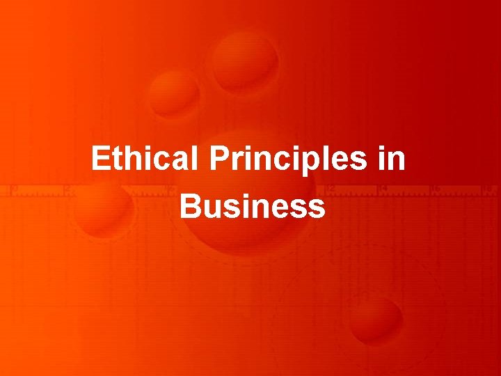 Ethical Principles in Business 