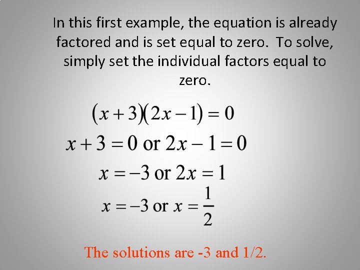In this first example, the equation is already factored and is set equal to