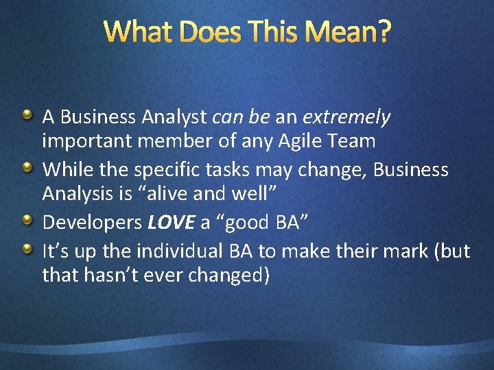 What Does This Mean? A Business Analyst can be an extremely important member of