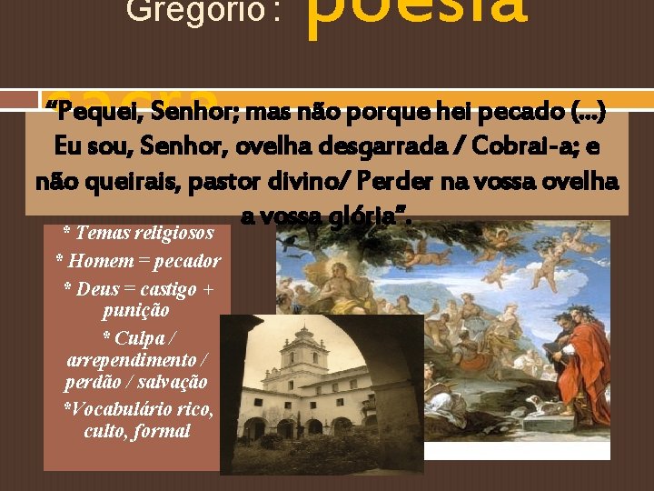 Gregório : sacra poesia “Pequei, Senhor; mas não porque hei pecado (. . .