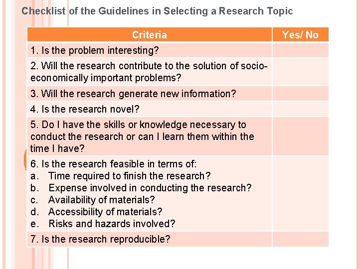 Checklist of the Guidelines in Selecting a Research Topic Criteria 1. Is the problem