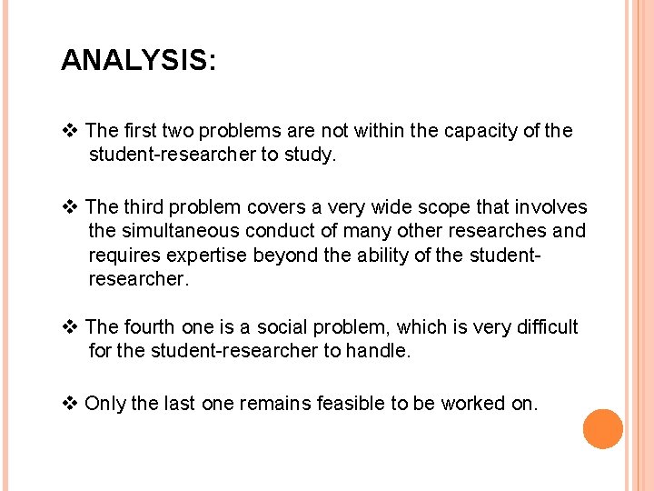 ANALYSIS: v The first two problems are not within the capacity of the student-researcher ANALYSIS: v The first two problems are not within the capacity of the student-researcher