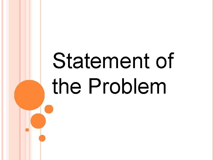 Statement of the Problem Statement of the Problem