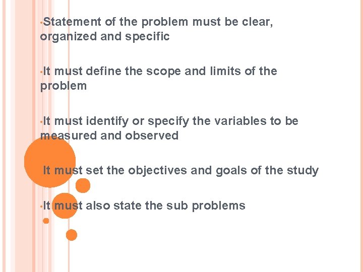 • Statement of the problem must be clear, organized and specific • It • Statement of the problem must be clear, organized and specific • It