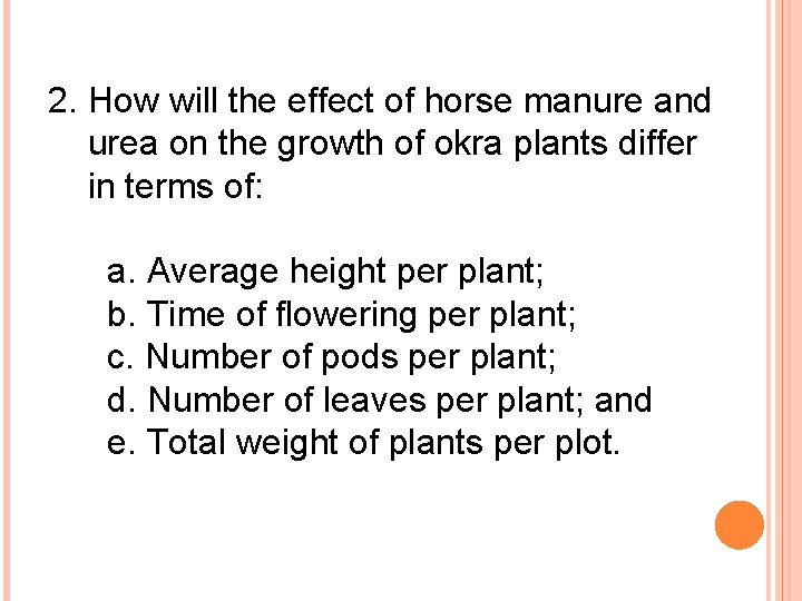 2. How will the effect of horse manure and urea on the growth of