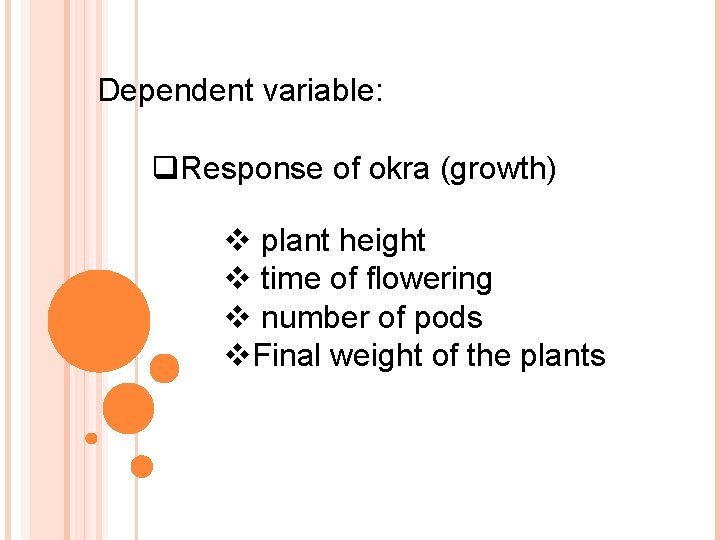 Dependent variable: q. Response of okra (growth) v plant height v time of flowering