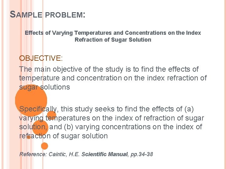 SAMPLE PROBLEM: Effects of Varying Temperatures and Concentrations on the Index Refraction of Sugar SAMPLE PROBLEM: Effects of Varying Temperatures and Concentrations on the Index Refraction of Sugar