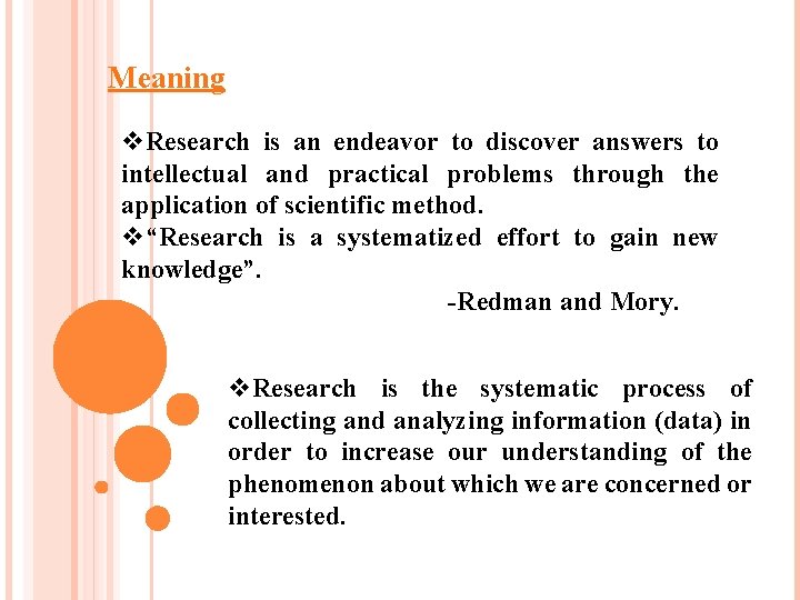 Meaning v. Research is an endeavor to discover answers to intellectual and practical problems