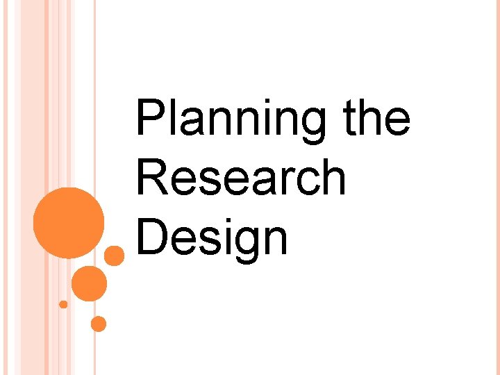 Planning the Research Design 