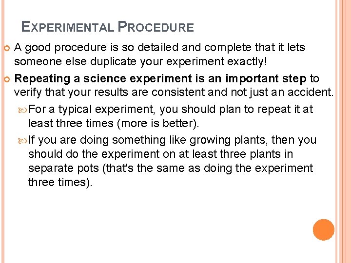 EXPERIMENTAL PROCEDURE A good procedure is so detailed and complete that it lets someone EXPERIMENTAL PROCEDURE A good procedure is so detailed and complete that it lets someone