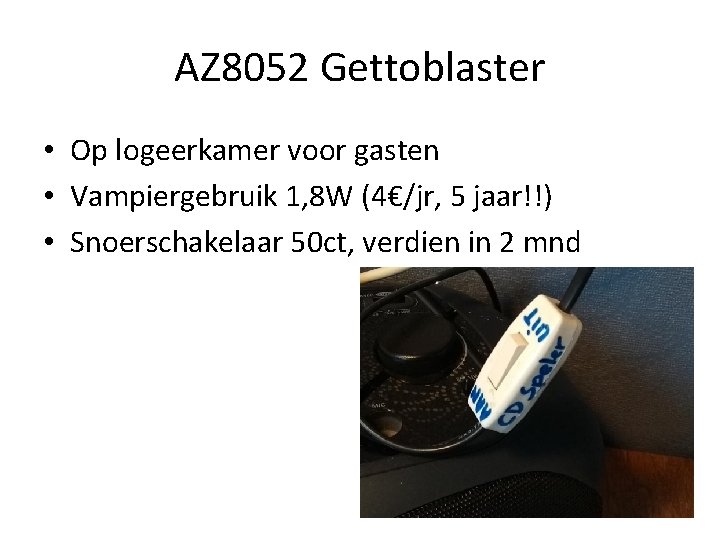 AZ 8052 Gettoblaster • Op logeerkamer voor gasten • Vampiergebruik 1, 8 W (4€/jr,