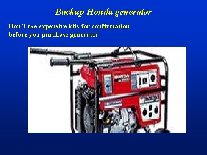 Backup Honda generator Don’t use expensive kits for confirmation before you purchase generator 