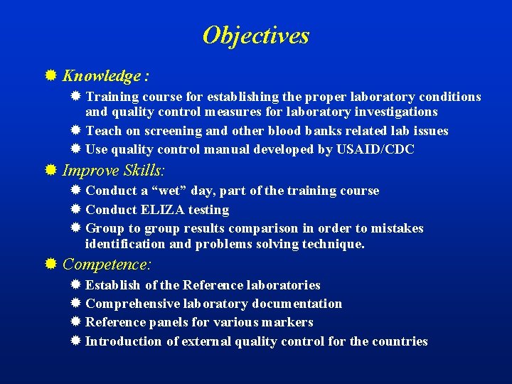 Objectives ® Knowledge : ® Training course for establishing the proper laboratory conditions and