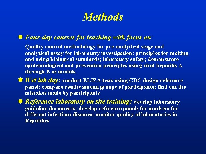 Methods ® Four-day courses for teaching with focus on: Quality control methodology for pre-analytical