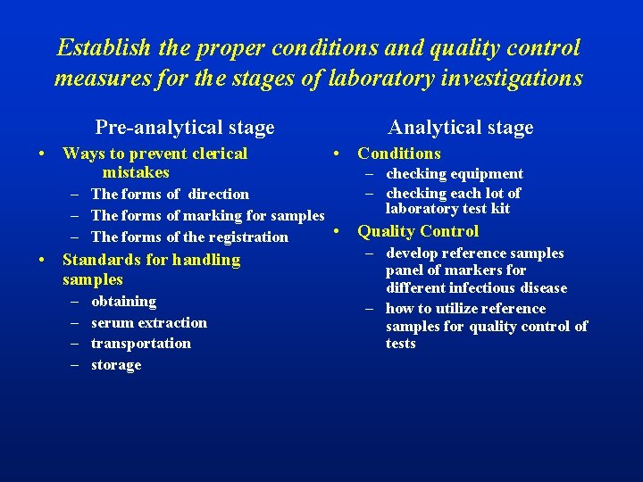 Establish the proper conditions and quality control measures for the stages of laboratory investigations